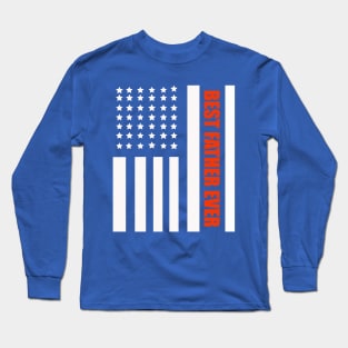 Best Father Ever American Flag Father 's Day Gift Long Sleeve T-Shirt